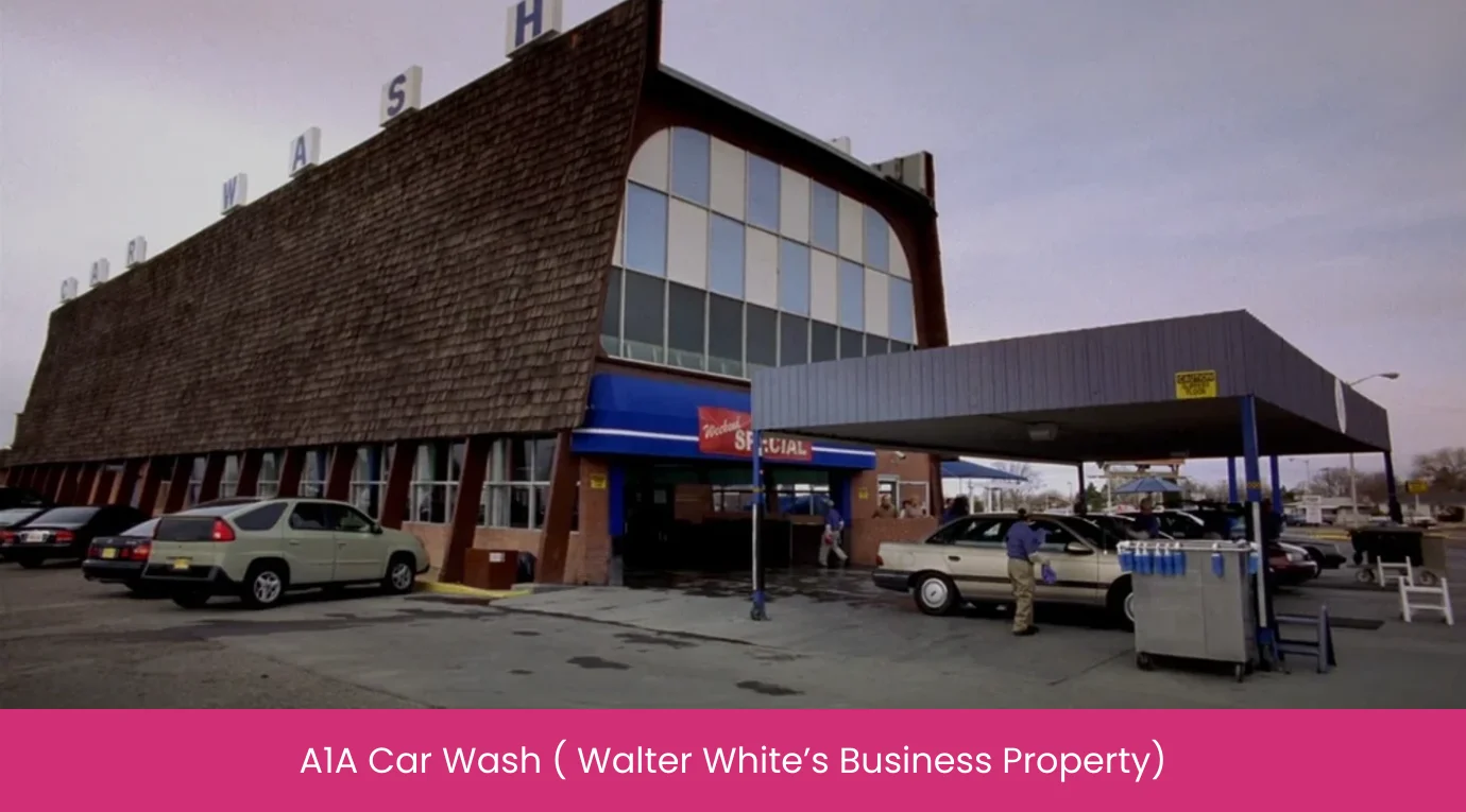A1A Car Wash ( Walter White’s Business Property)
