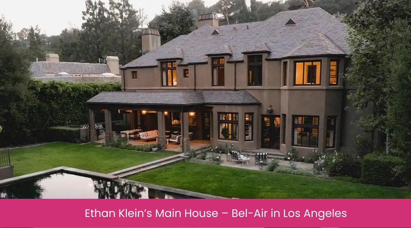 Ethan Klein’s Main House – Bel-Air in Los Angeles
