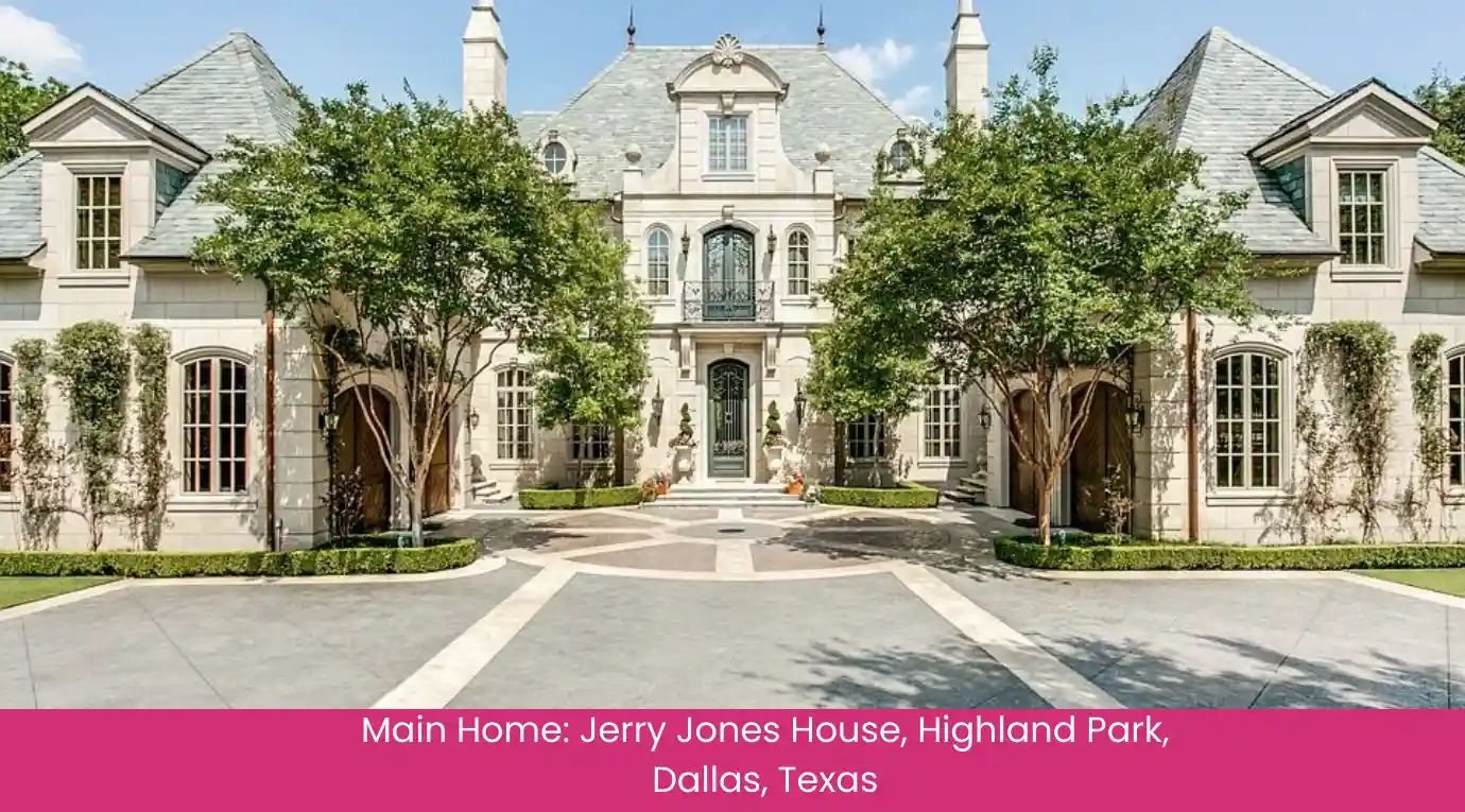 Main Home_ Jerry Jones House, Highland Park, Dallas, Texas