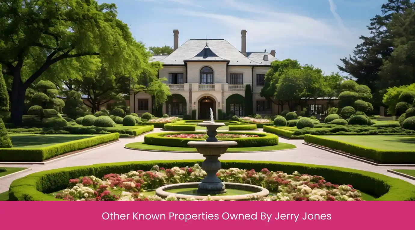 Other Known Properties Owned By Jerry Jones
