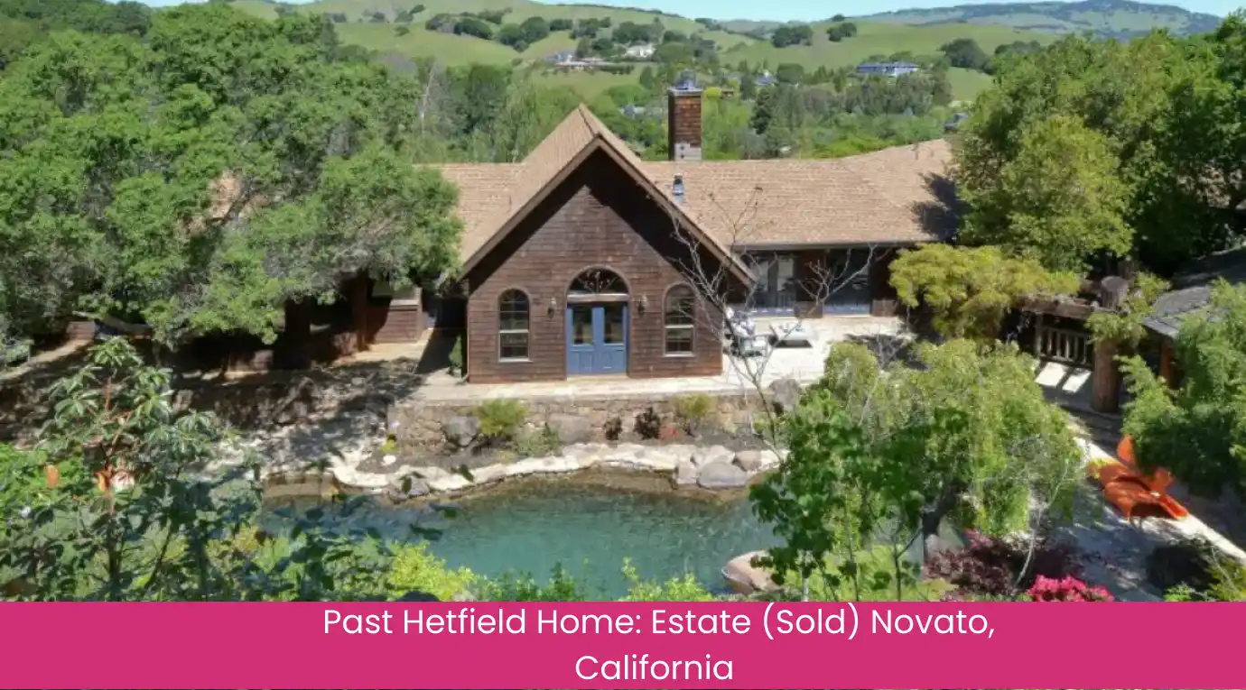 Past Hetfield Home Estate (Sold) Novato, California Past Hetfield Home Estate (Sold) Novato, California