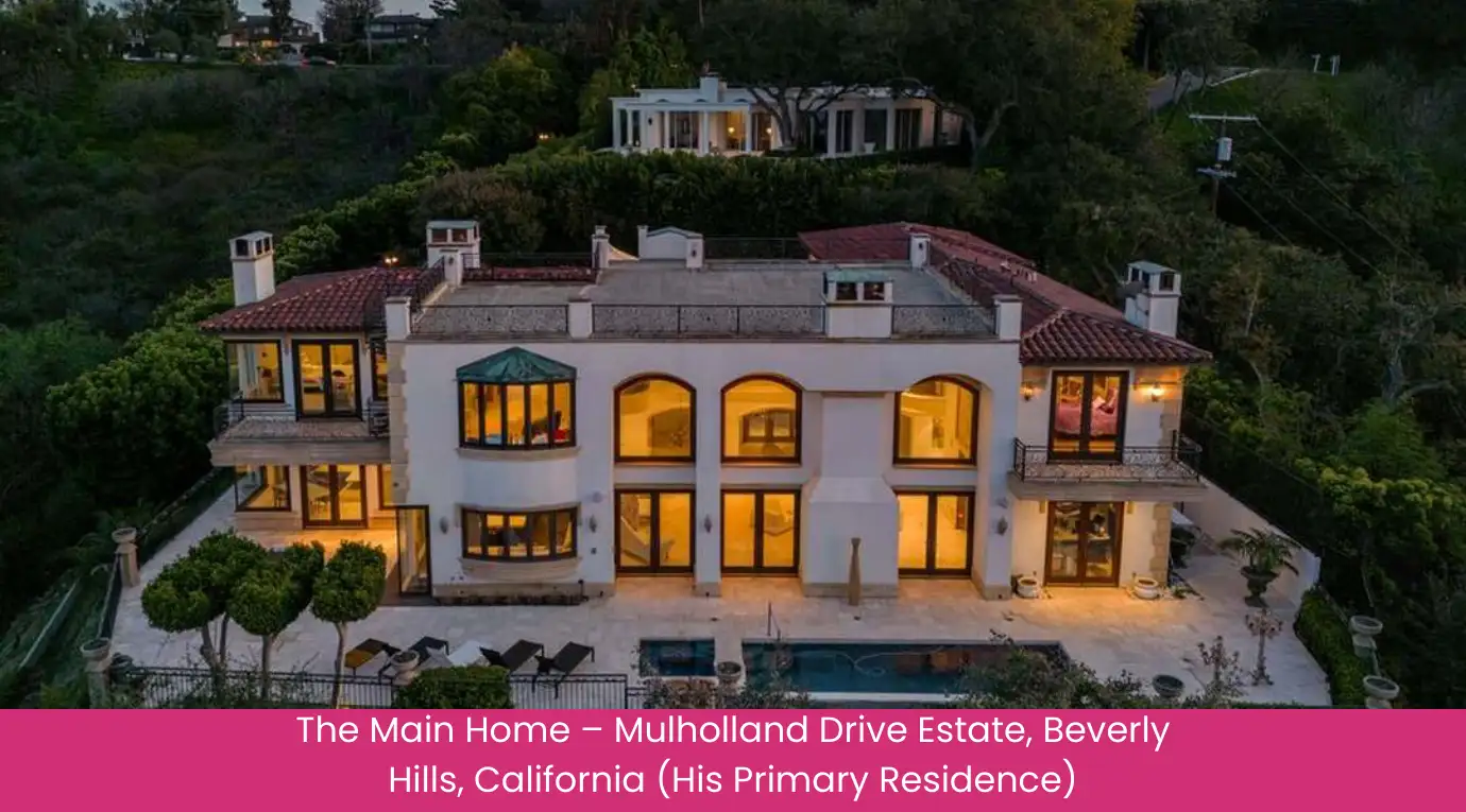 The Main Home – Mulholland Drive Estate, Beverly Hills, California (His Primary Residence)