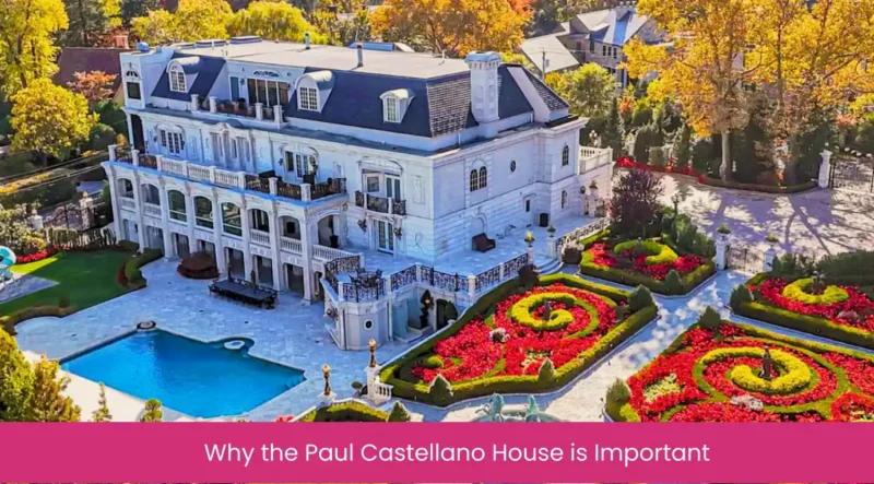 Why the Paul Castellano House is Important