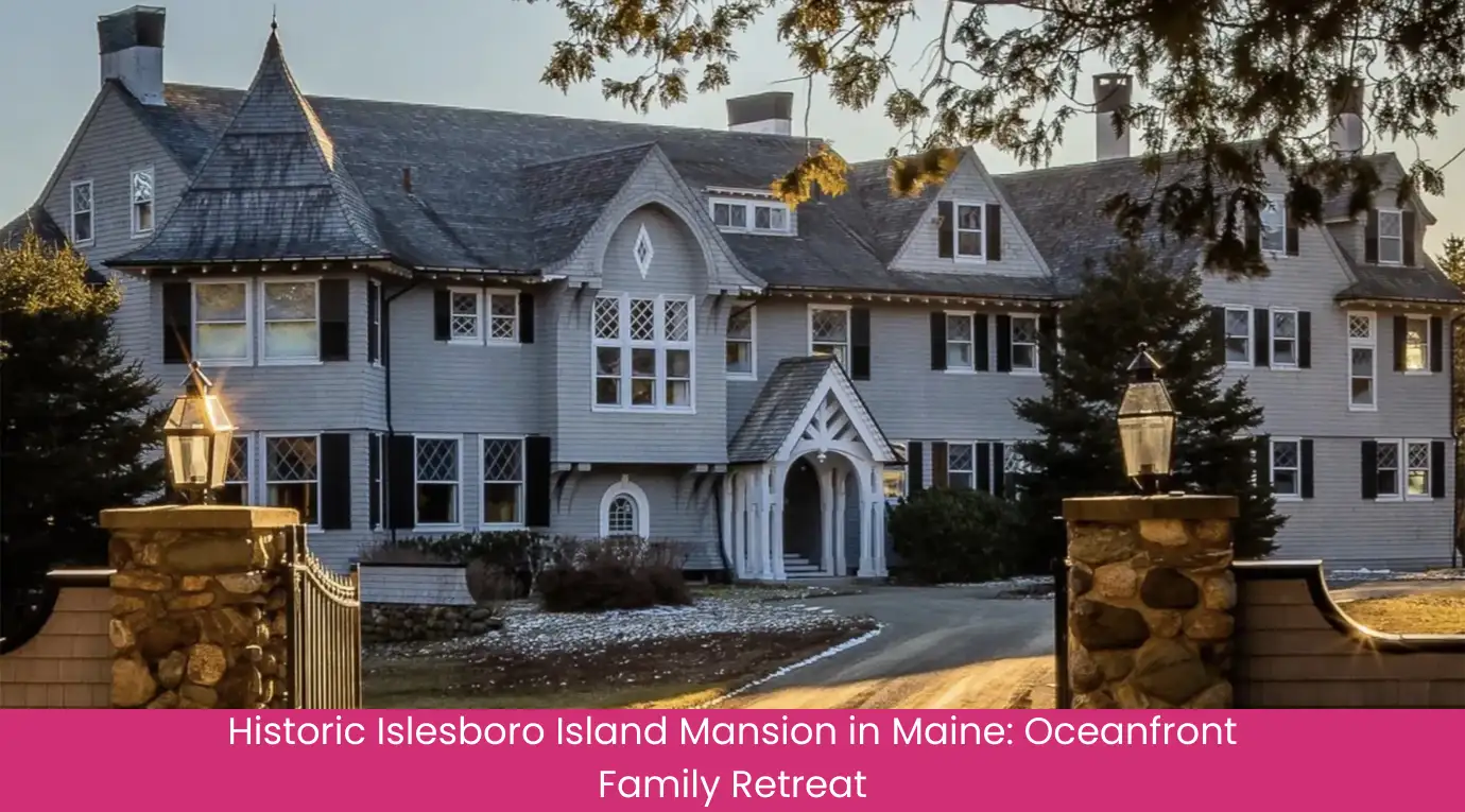 Historic Islesboro Island Mansion in Maine Oceanfront Family Retreat