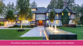 Most Expensive House in Canada