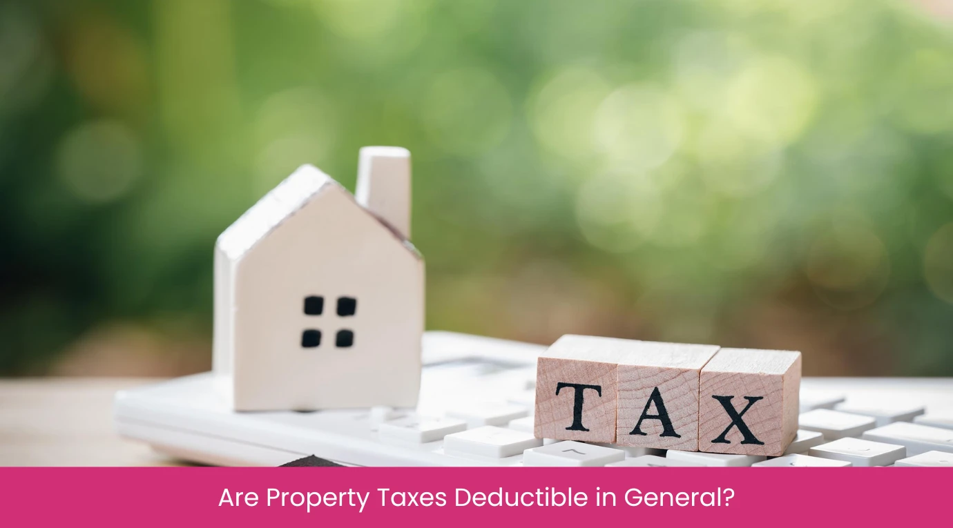 Are Property Taxes Deductible in General