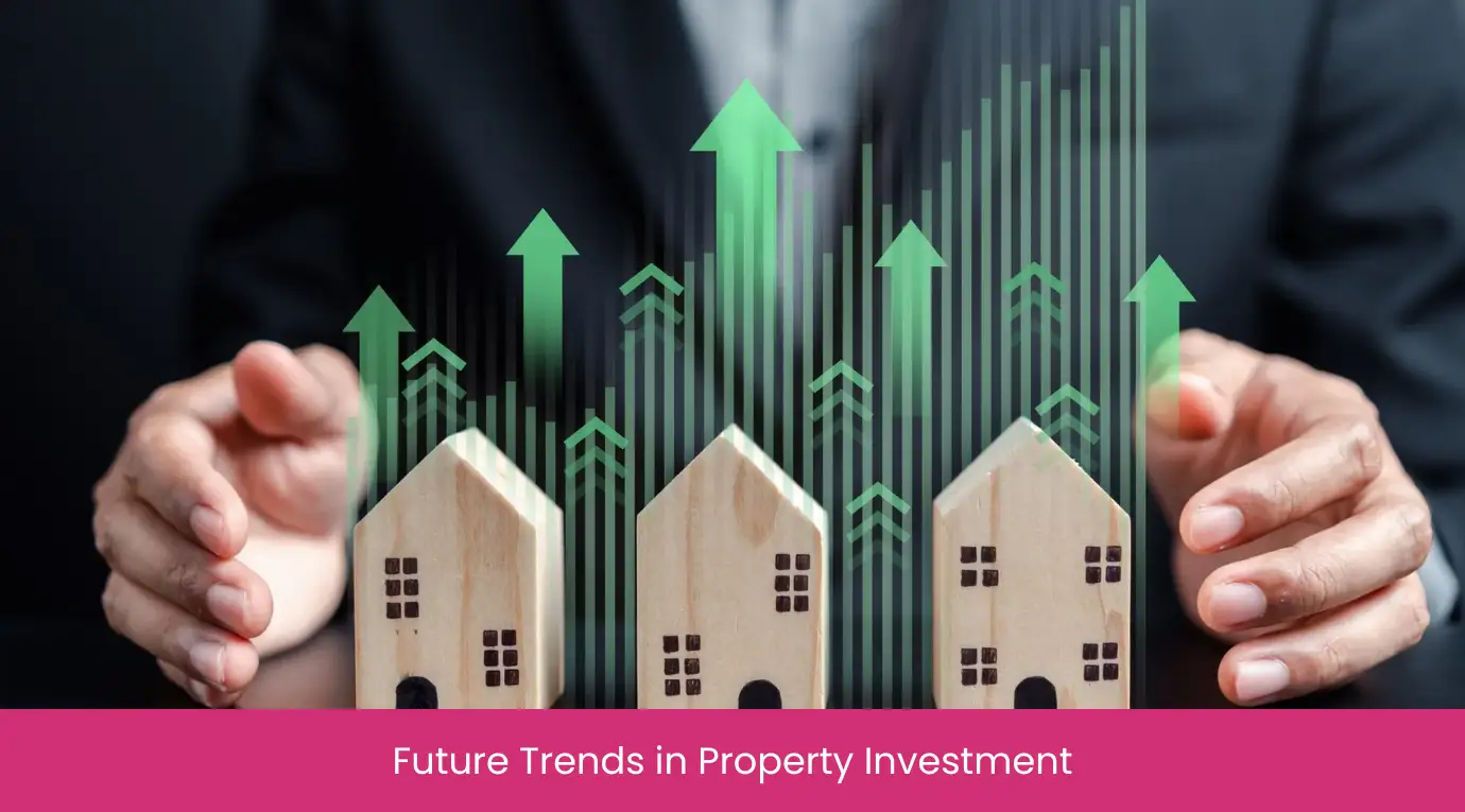 Future Trends in Property Investment