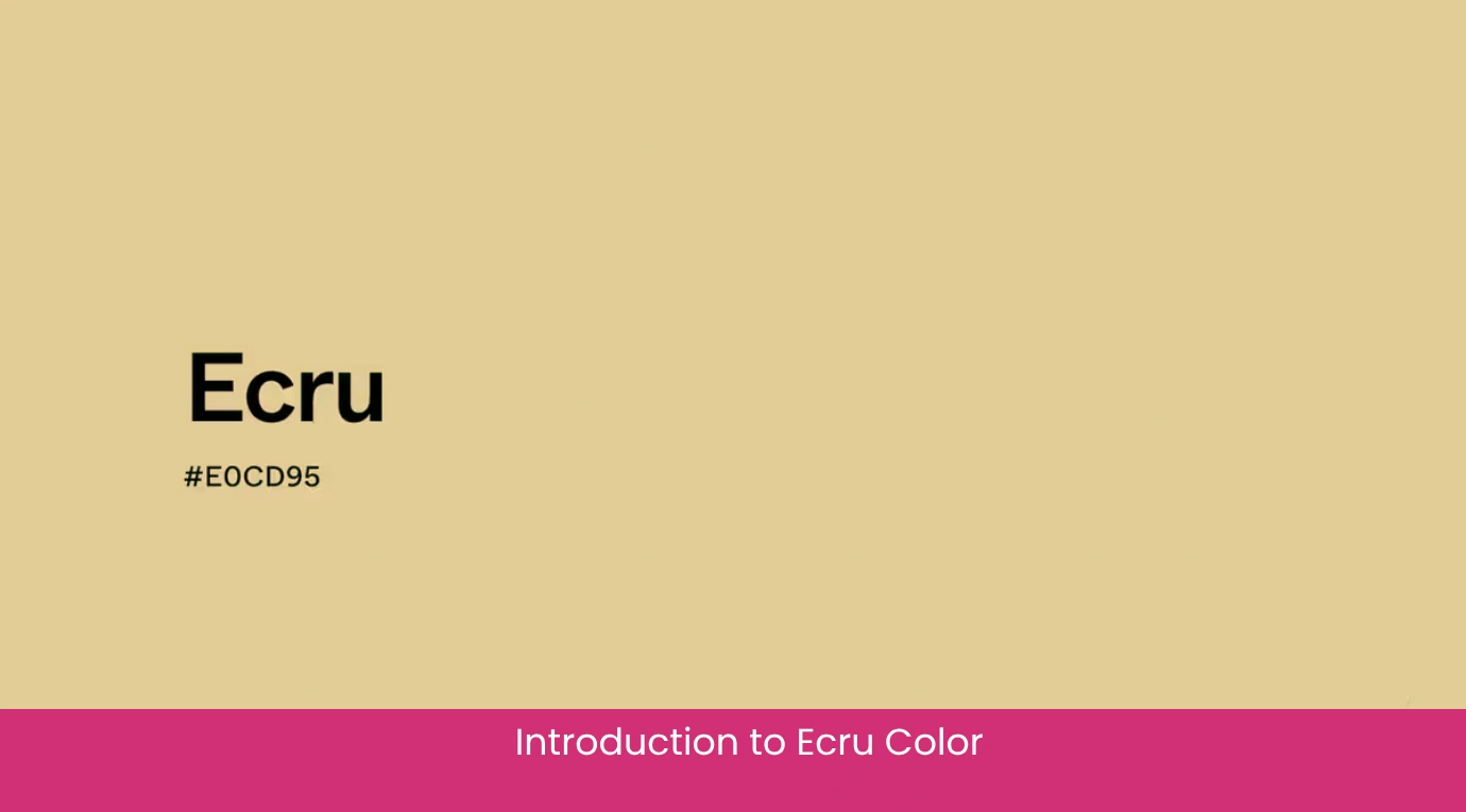 Introduction to Ecru Color