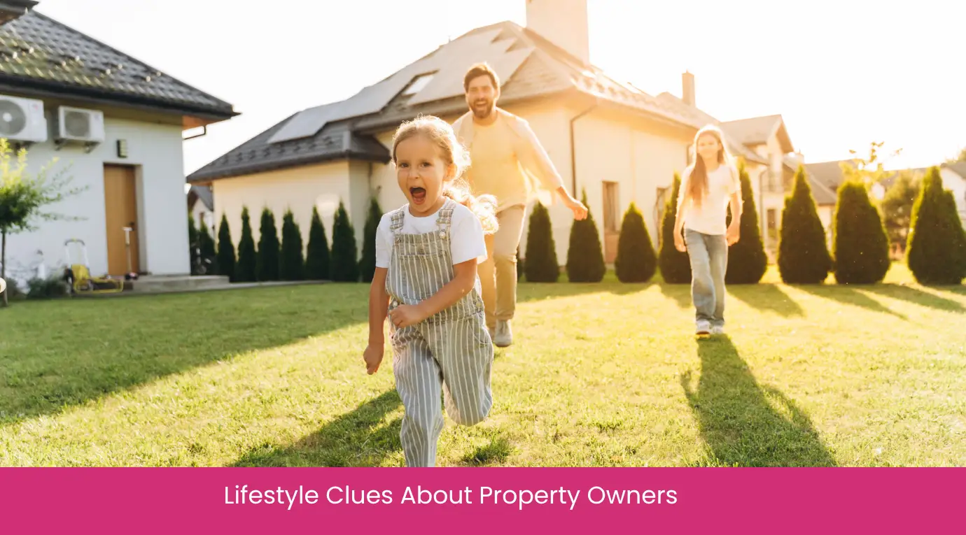 Lifestyle Clues About Property Owners