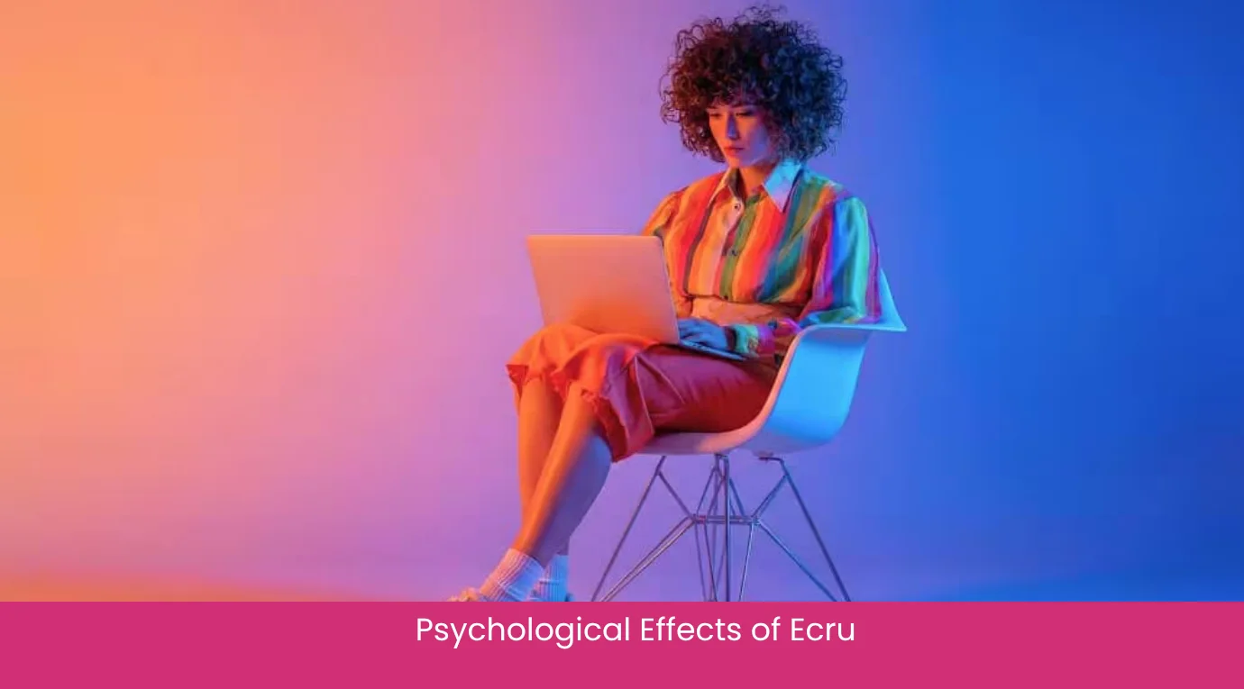 Psychological Effects of Ecru