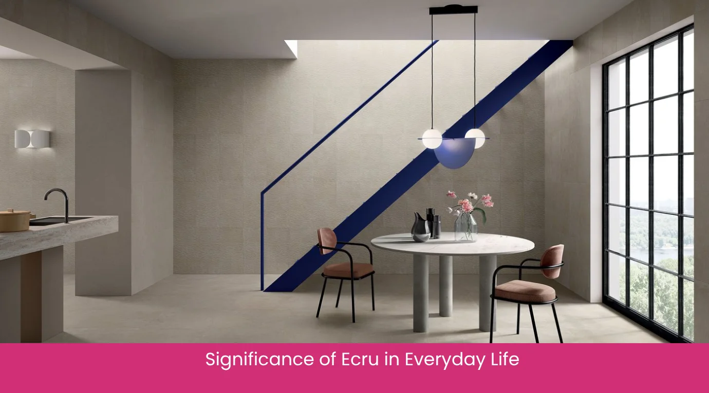Significance of Ecru in Everyday Life