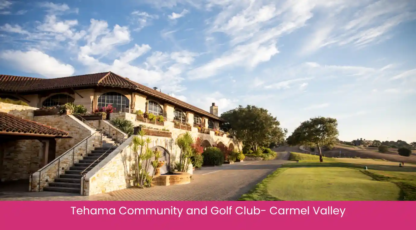 Tehama Community and Golf Club- Carmel Valley