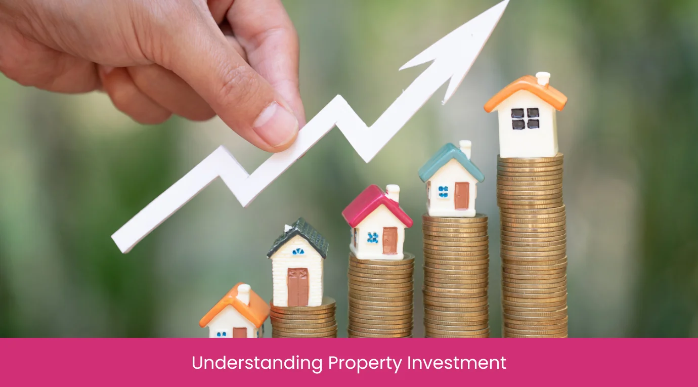 Understanding Property Investment