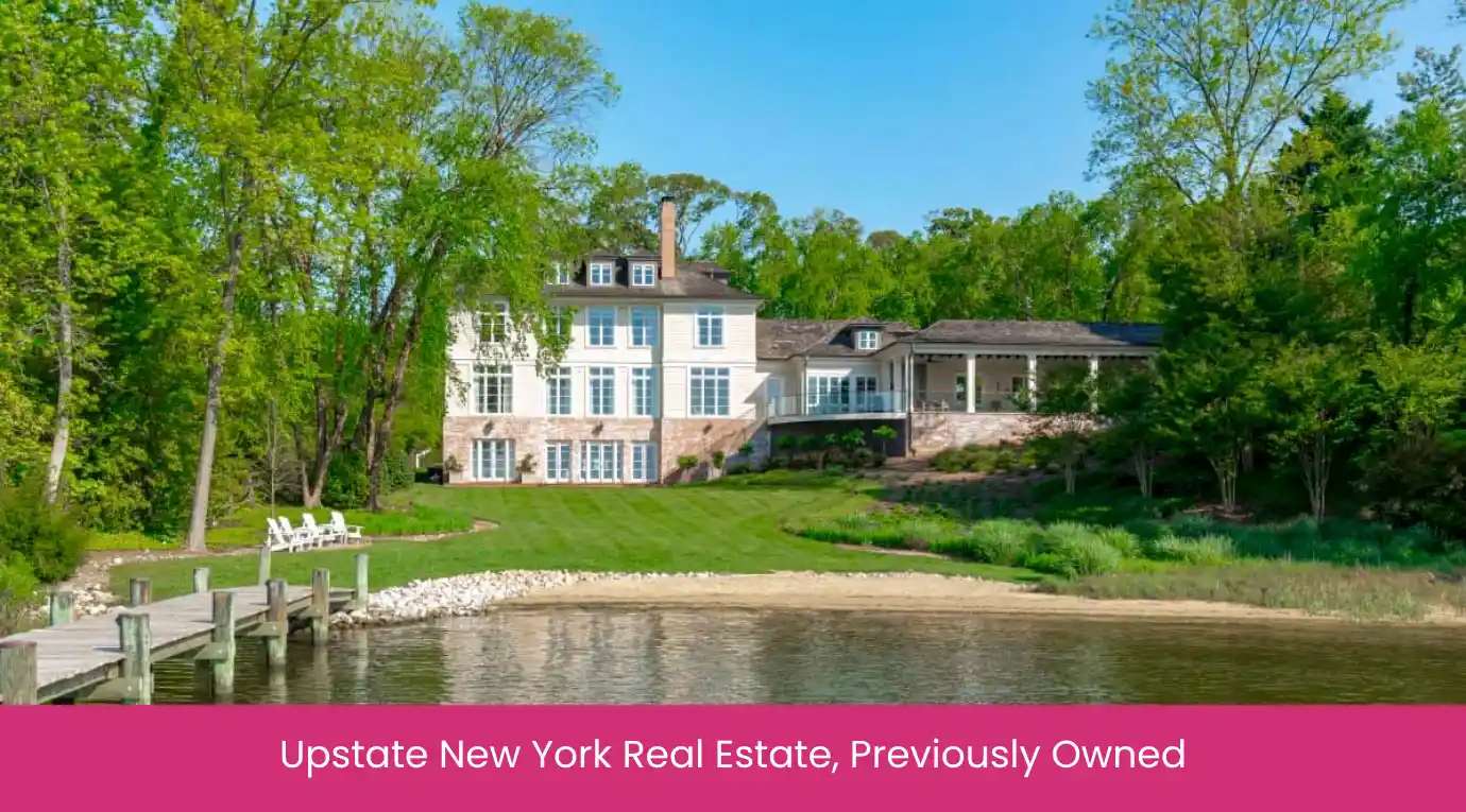 Upstate New York Real Estate, Previously Owned Upstate New York Real Estate, Previously Owned