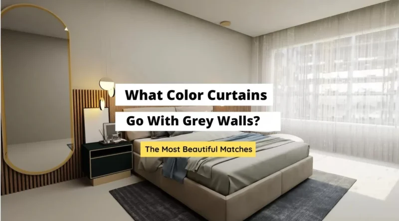 What Colour Curtain Goes With Grey Walls Complete Guide