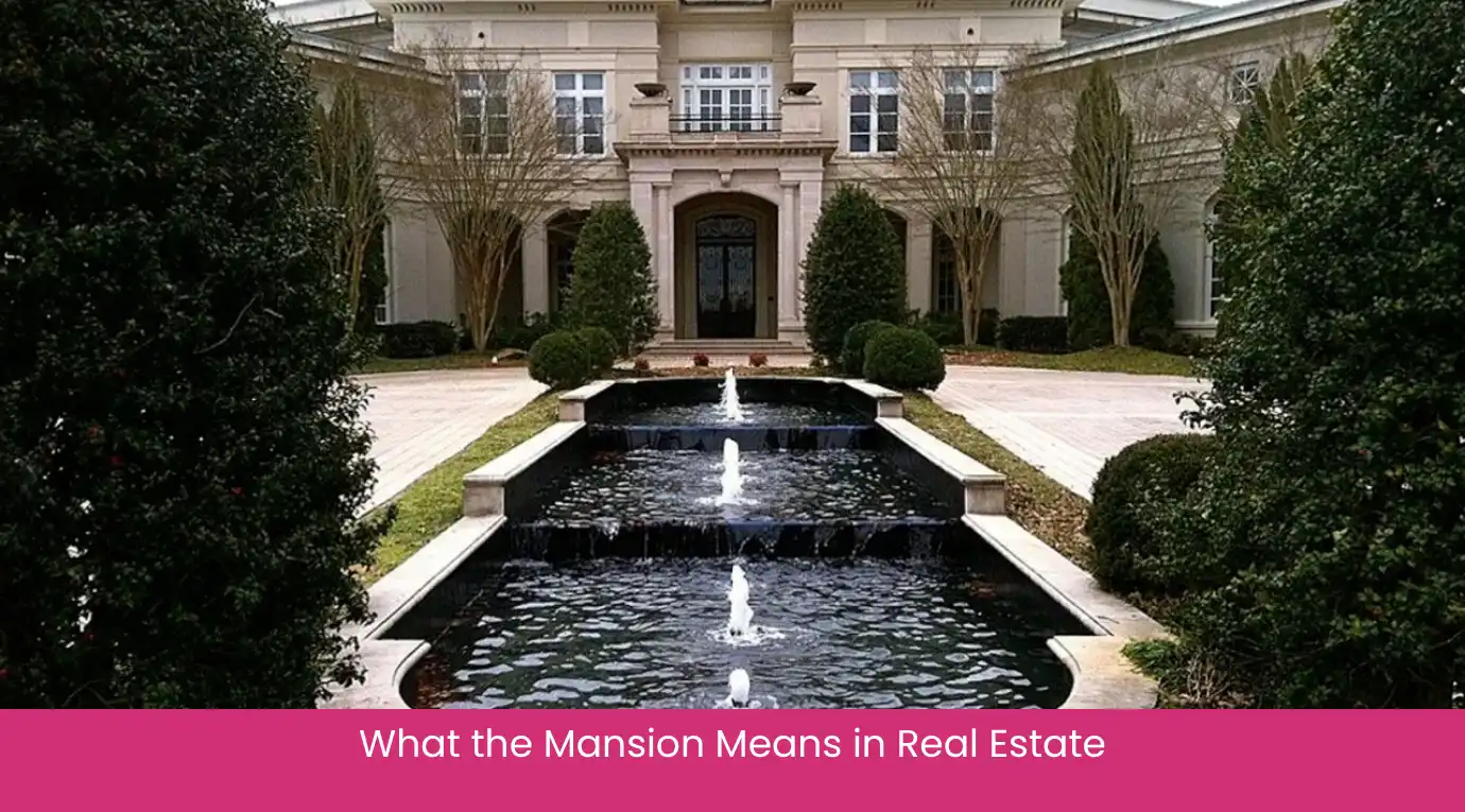 What the Mansion Means in Real Estate