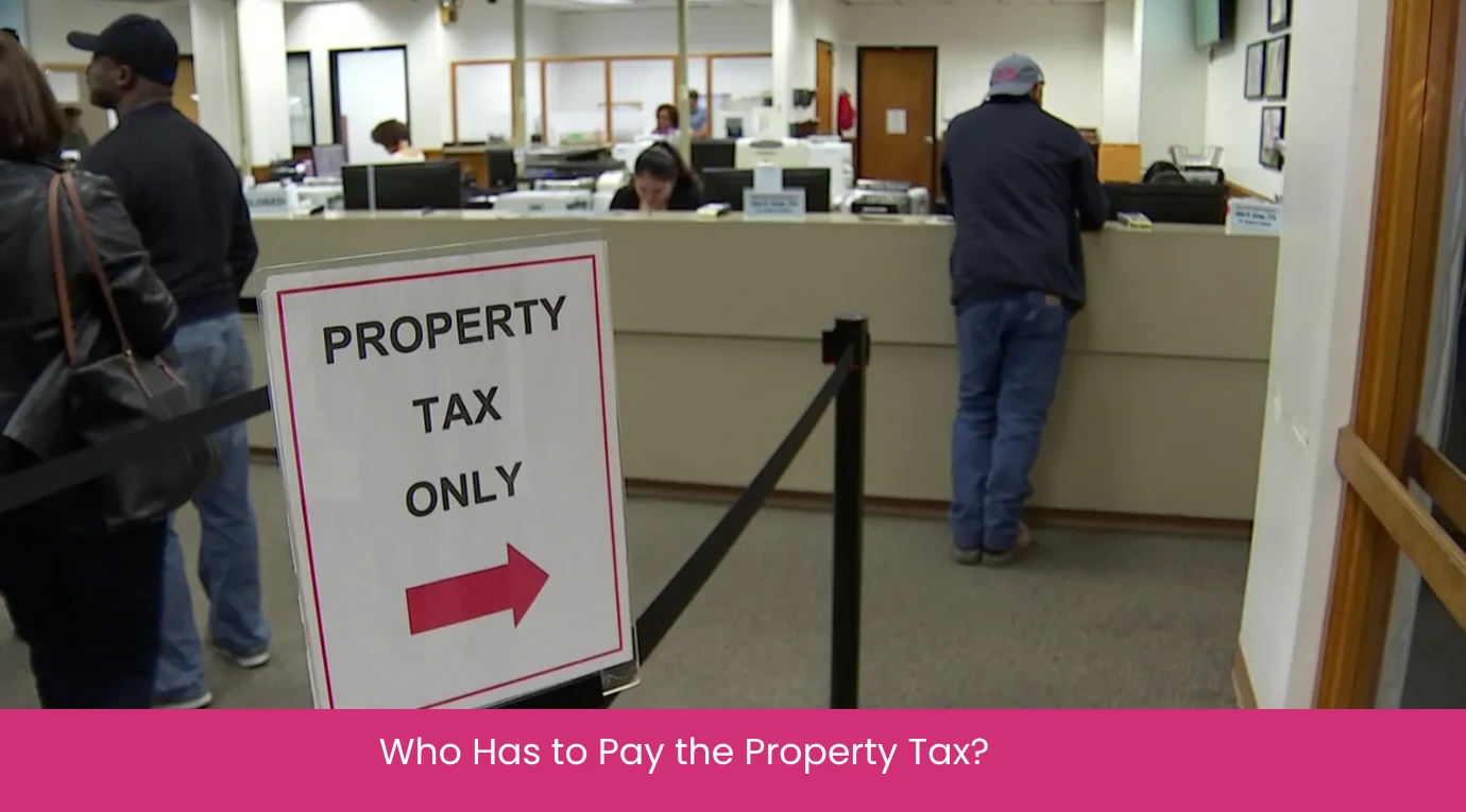Who Has to Pay the Property Tax