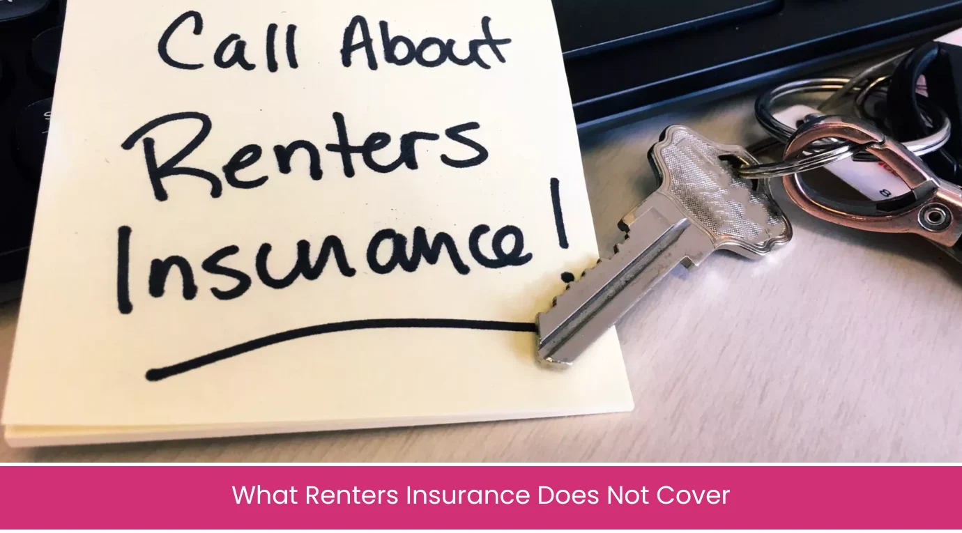 What Renters Insurance Does Not Cover