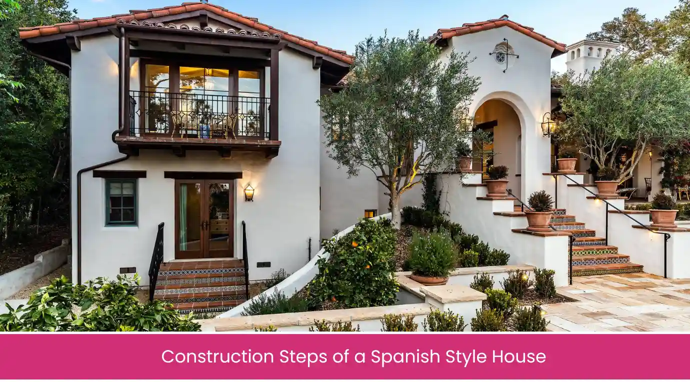 Construction Steps of a Spanish Style House