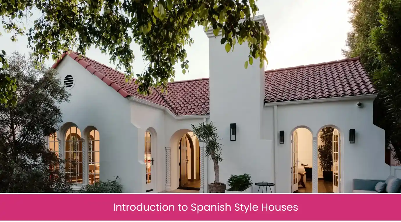 Introduction to Spanish Style Houses