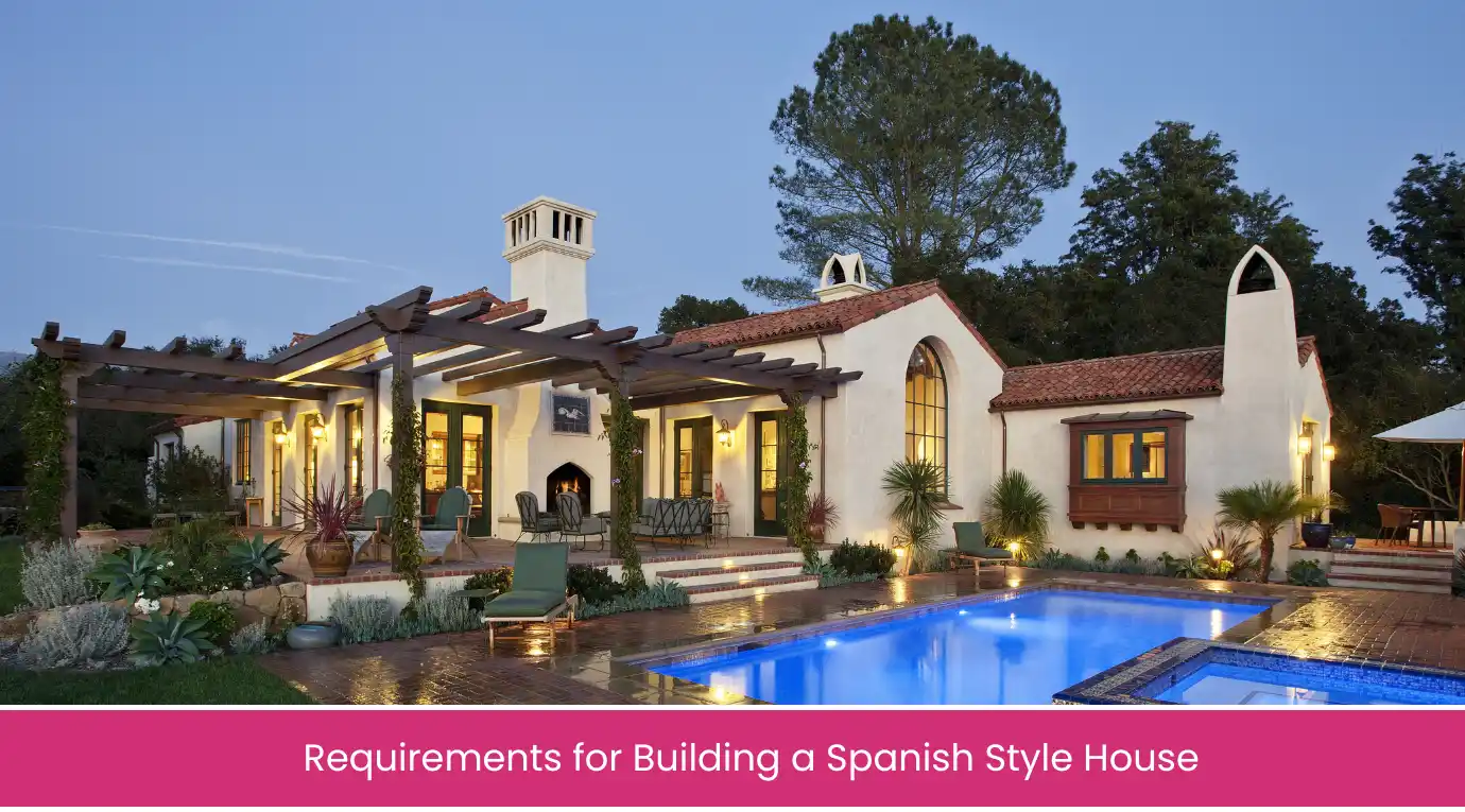 Requirements for Building a Spanish Style House