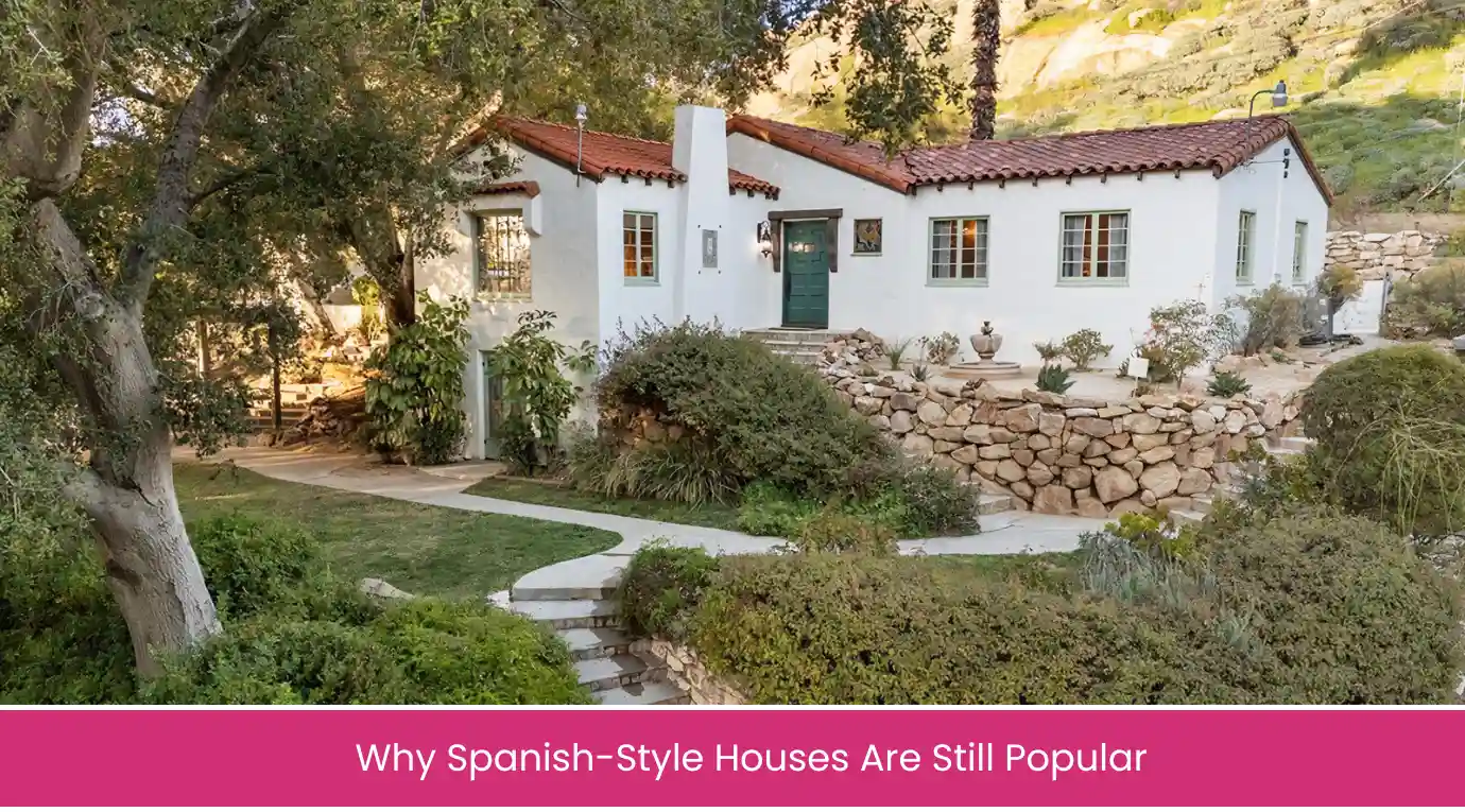 Why Spanish-Style Houses Are Still Popular